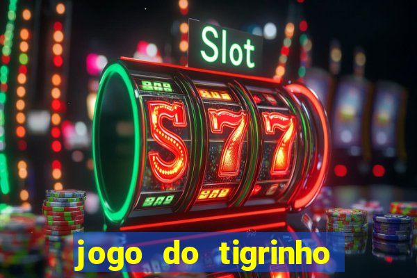 jogo do tigrinho que mais paga